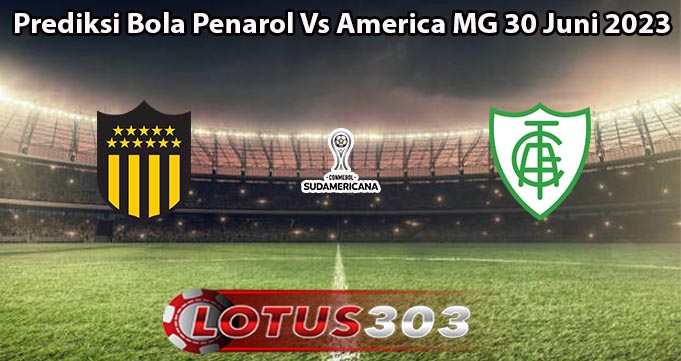 Prediksi Bola Penarol Vs America MG 30 Juni 2023